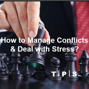 How to Manage Conflicts and Deal with Stress?
